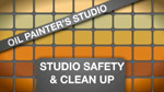 Oil Painters Studio: Studio Safety and Clean Up